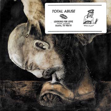 TOTAL ABUSE "Looking For Love" 7" Ep (Deranged)